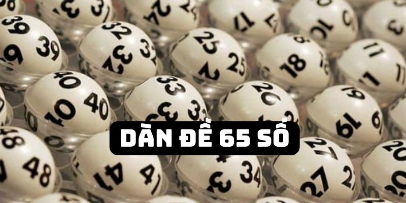 Dàn Đề 65 Số – Bật Mí 3 Phương Pháp Tạo Dàn Đề Bất Bại - hình ảnh - mcktyyhywz.top