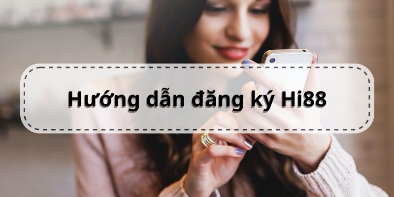 Đăng Ký Hi88 | Hướng Dẫn Chi Tiết Từ A đến Z cho tân thủ - hình ảnh - mcktyyhywz.top Đăng Ký Hi88 | Hướng Dẫn Chi Tiết Từ A đến Z cho tân thủ - hình ảnh - mcktyyhywz.top